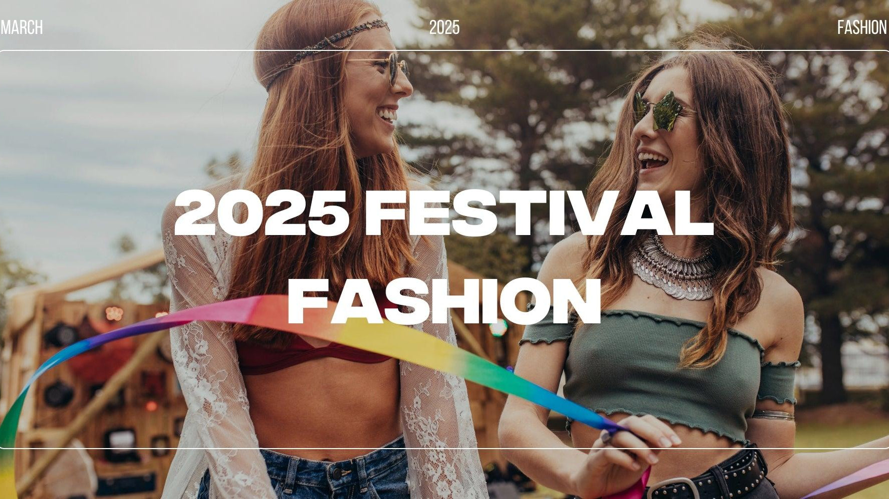 The Hottest Festival Fashion Trends for 2025: What to Wear This Season