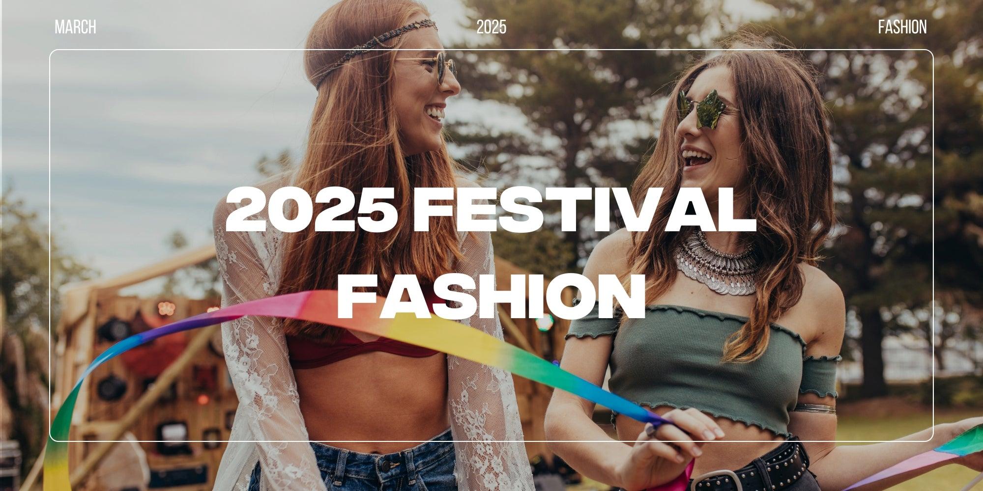 The Hottest Festival Fashion Trends for 2025: What to Wear This Season